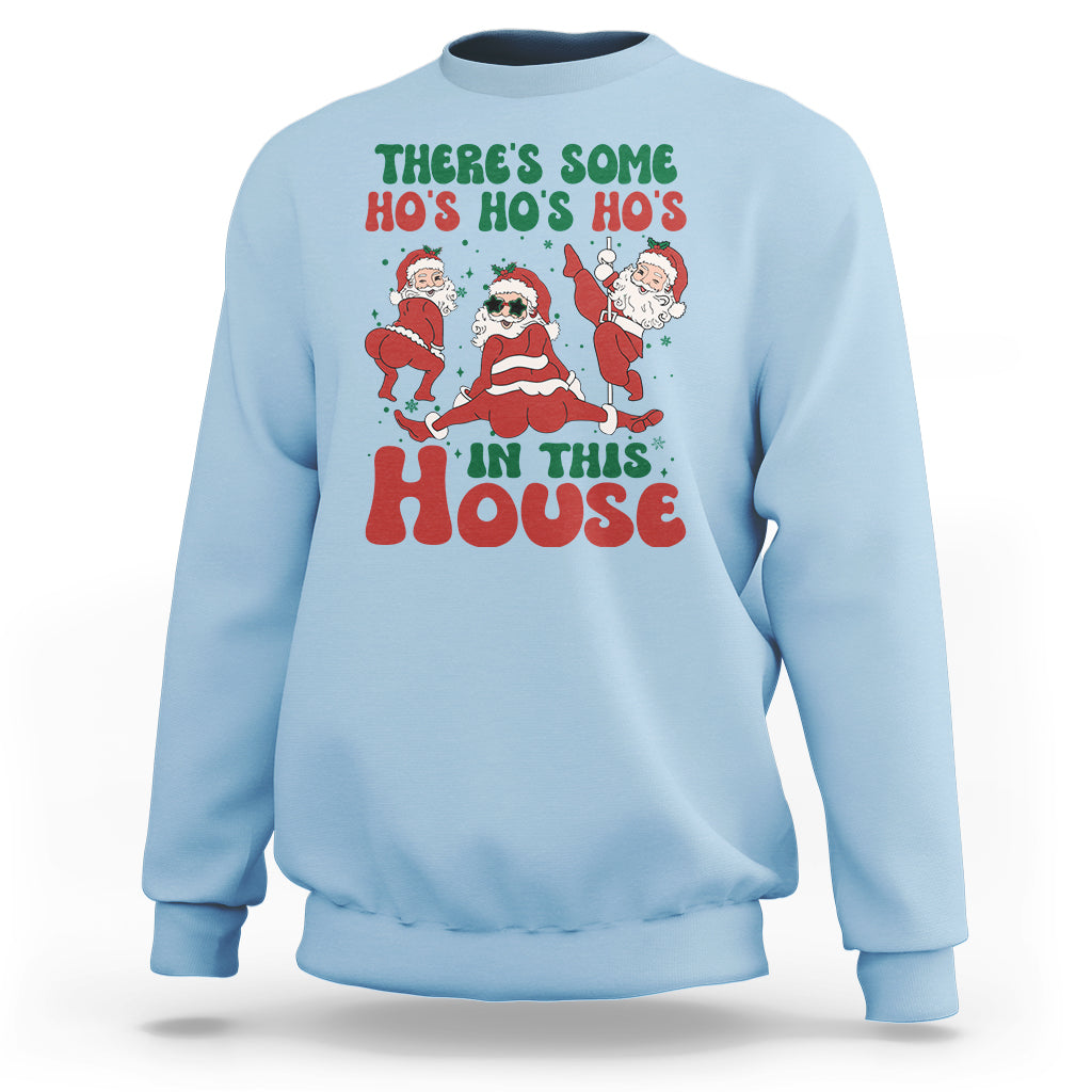 Christmas Santa Sweatshirt Theres Some Hos In This House Funny Xmas - Wonder Print Shop