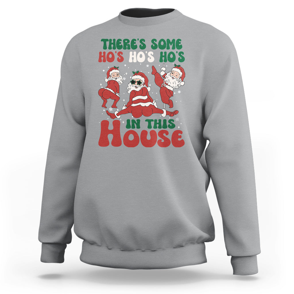 Christmas Santa Sweatshirt Theres Some Hos In This House Funny Xmas - Wonder Print Shop