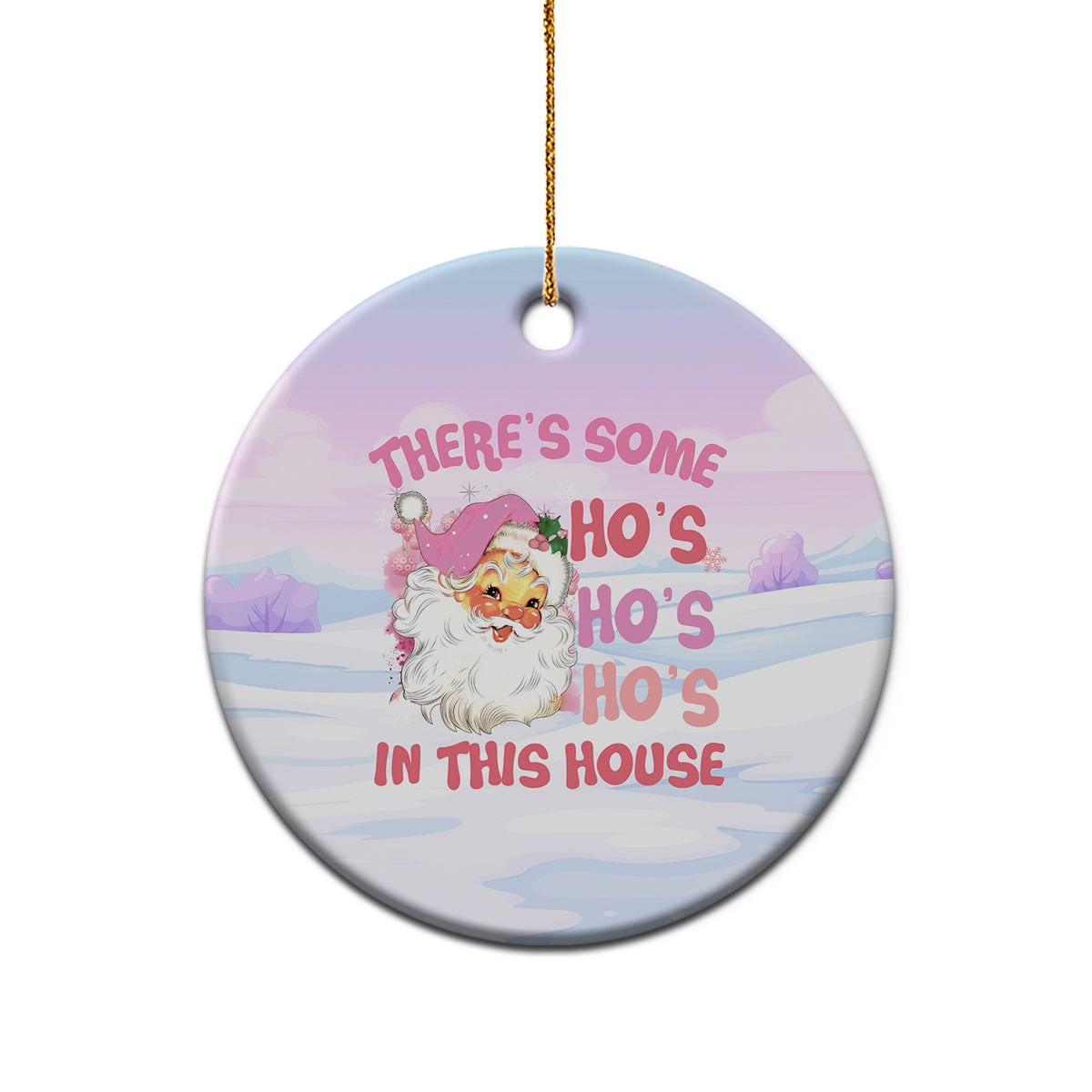 Pink Santa Christmas Ceramic Ornament Theres Some Hos In This House Retro Xmas Vibe - Wonder Print Shop