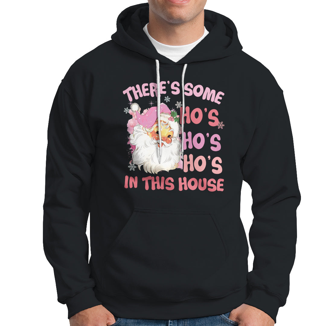 Christmas Pink Santa Hoodie Theres Some Hos In This House Retro Xmas Vibe - Wonder Print Shop