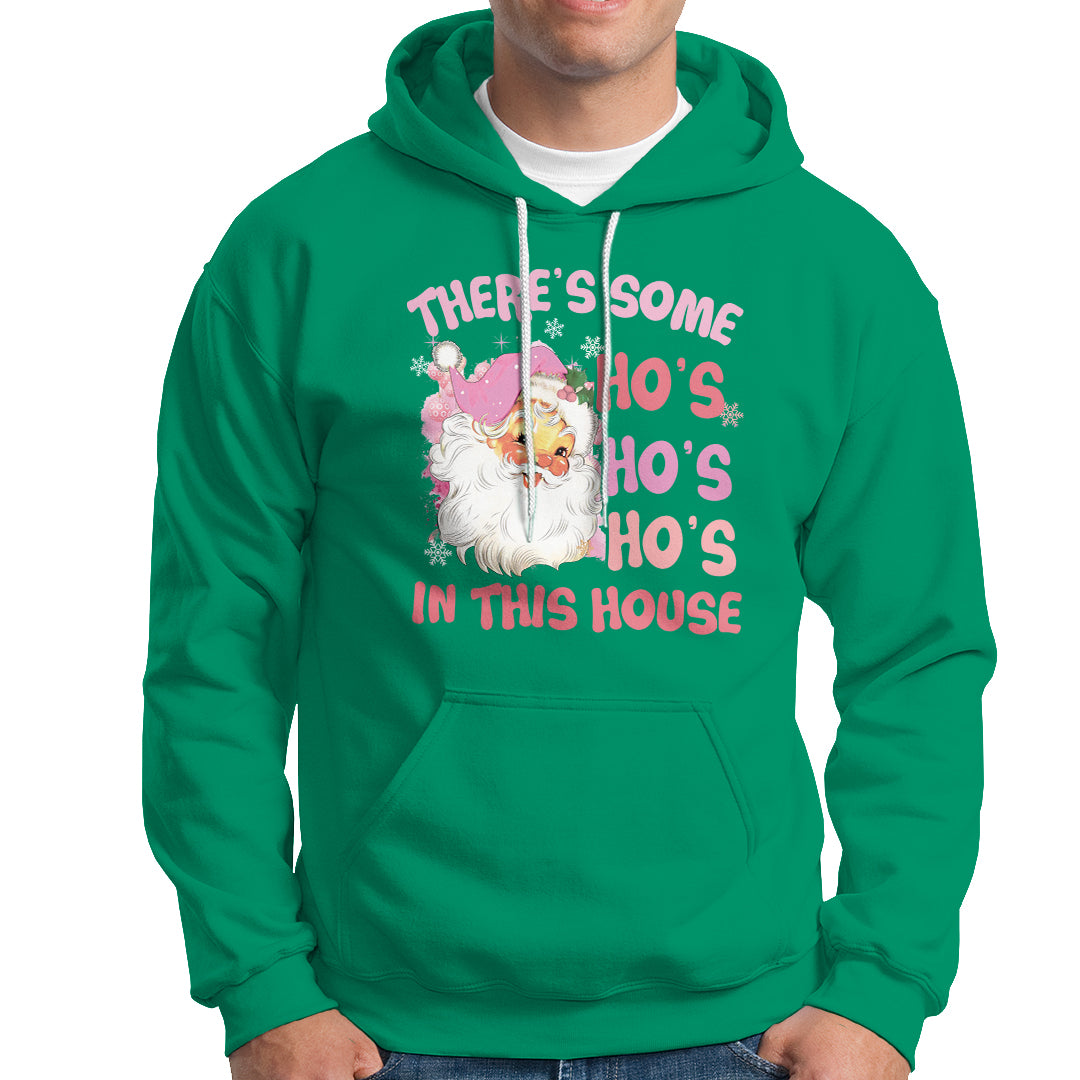 Christmas Pink Santa Hoodie Theres Some Hos In This House Retro Xmas Vibe - Wonder Print Shop
