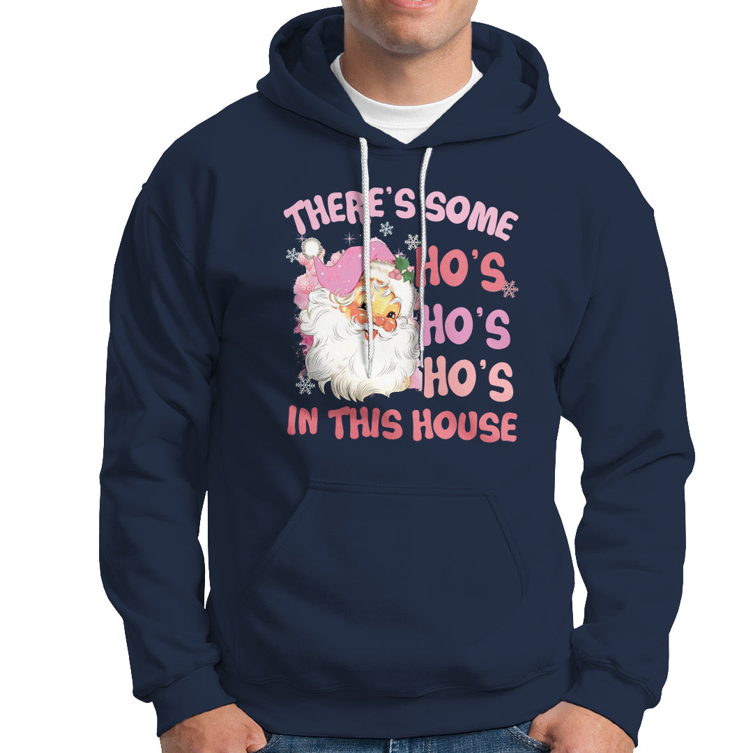 Christmas Pink Santa Hoodie Theres Some Hos In This House Retro Xmas Vibe - Wonder Print Shop