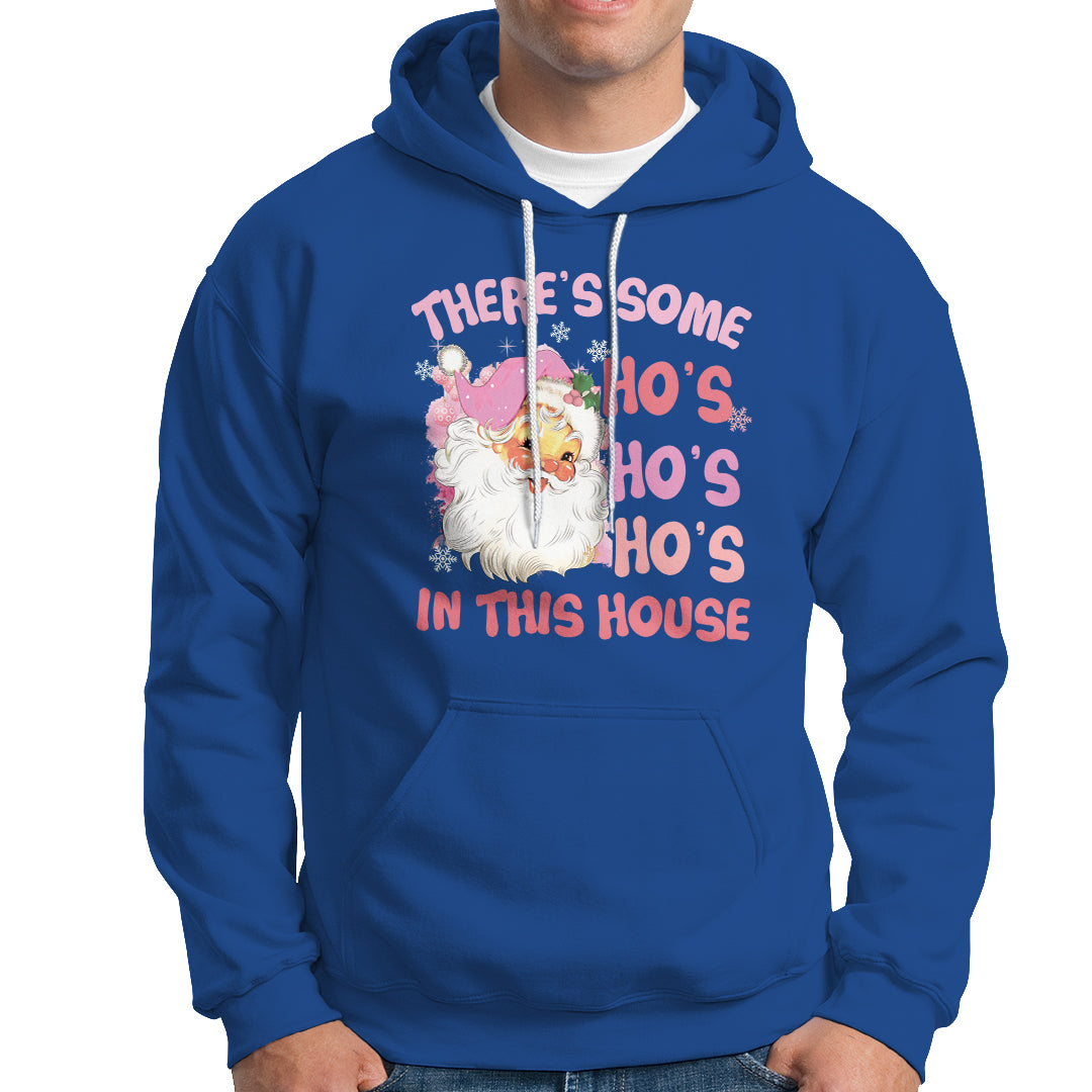 Christmas Pink Santa Hoodie Theres Some Hos In This House Retro Xmas Vibe - Wonder Print Shop