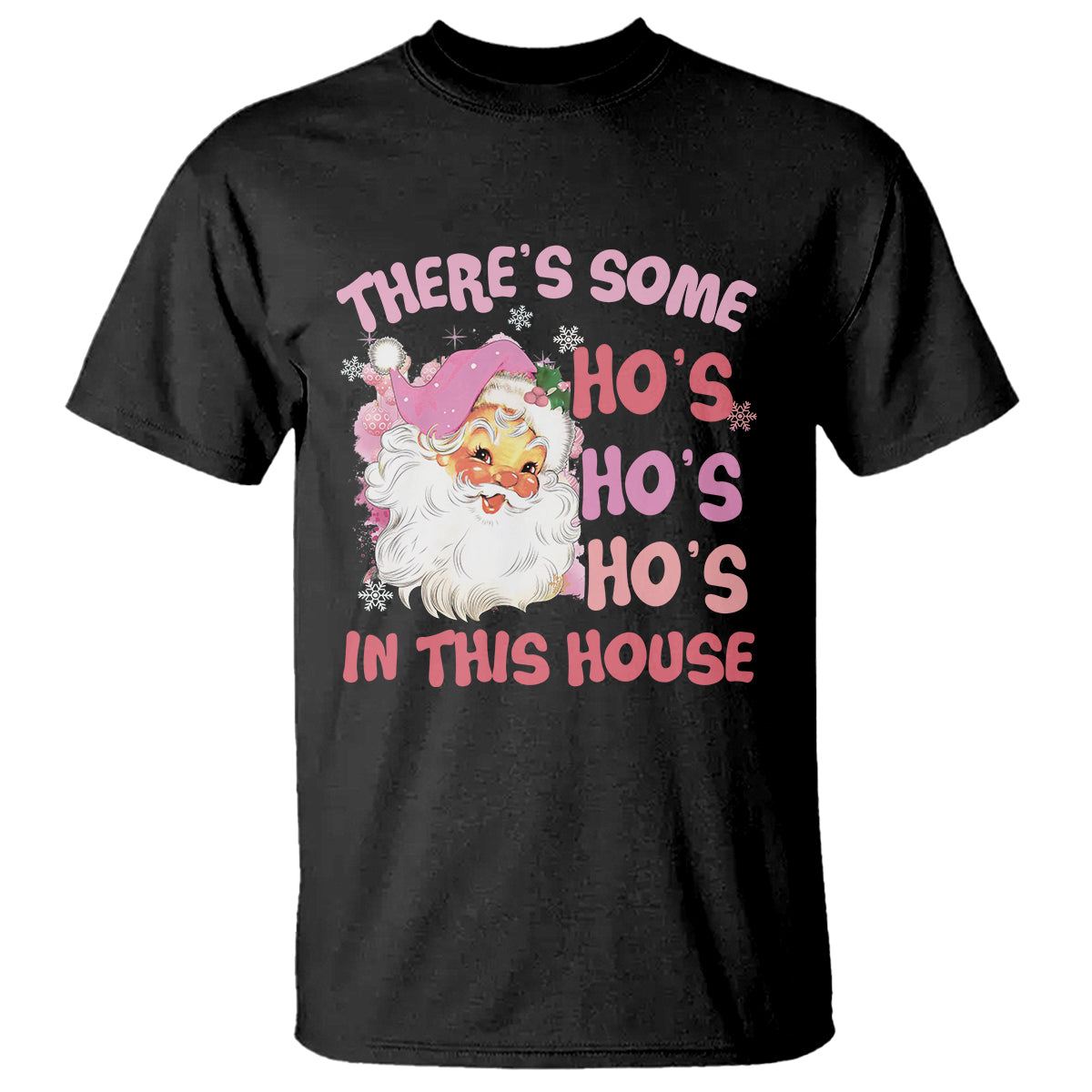 Christmas Pink Santa T Shirt Theres Some Hos In This House Retro Xmas Vibe - Wonder Print Shop