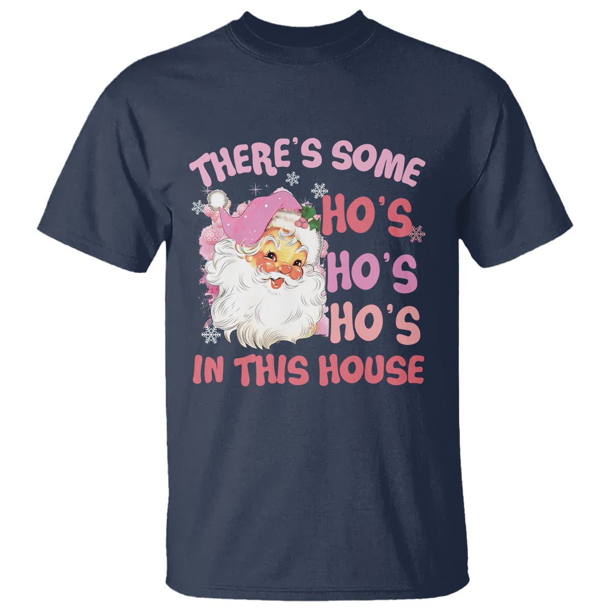 Christmas Pink Santa T Shirt Theres Some Hos In This House Retro Xmas Vibe - Wonder Print Shop