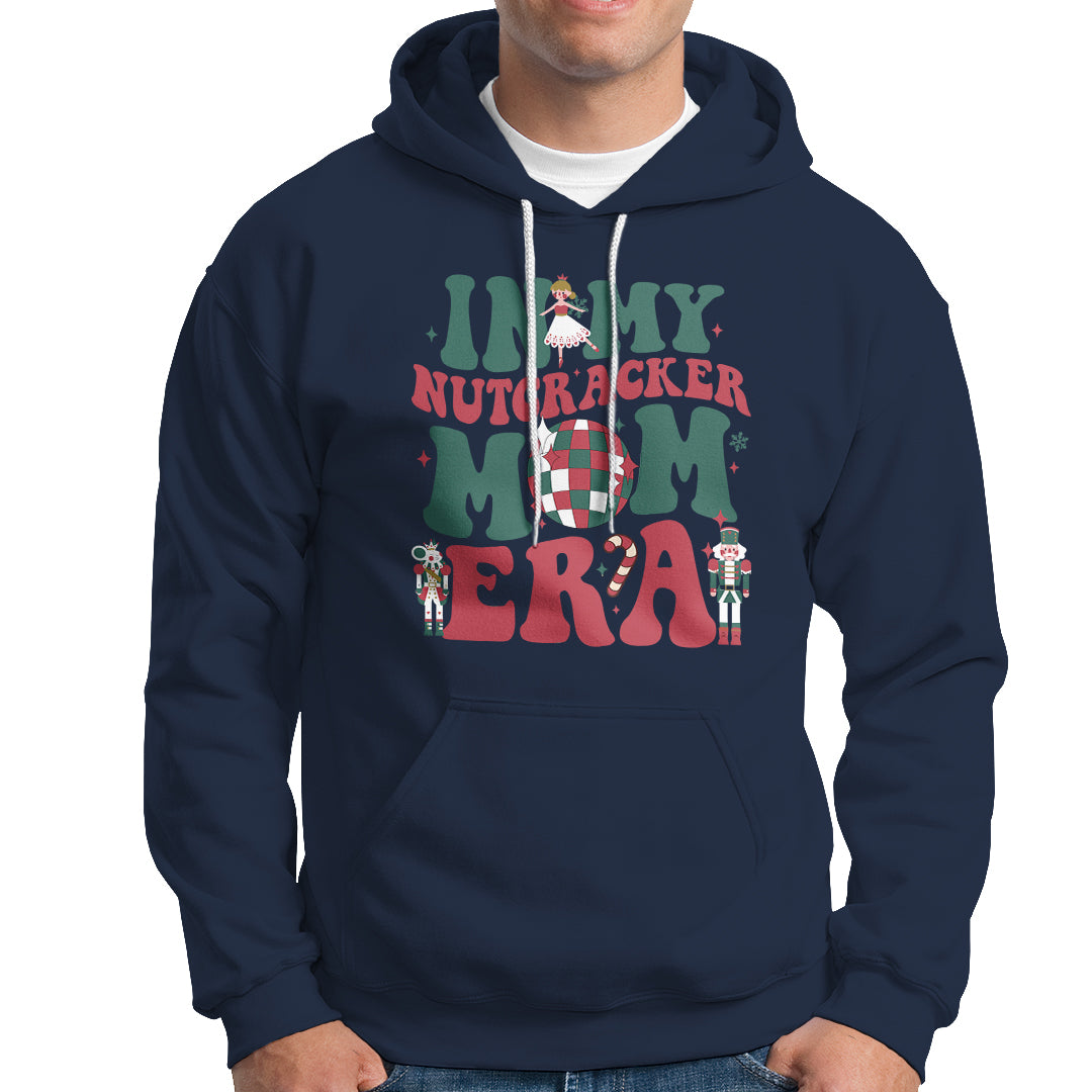 Christmas Nutcracker Hoodie In My Nutcracker Mom Era Groovy Doll Xmas Mama - Wonder Print Shop