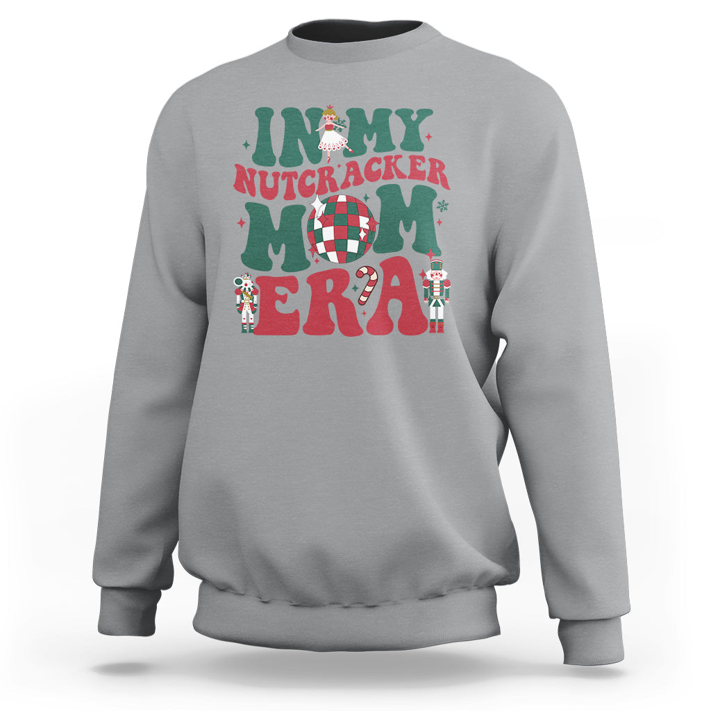 Christmas Nutcracker Sweatshirt In My Nutcracker Mom Era Groovy Doll Xmas Mama - Wonder Print Shop