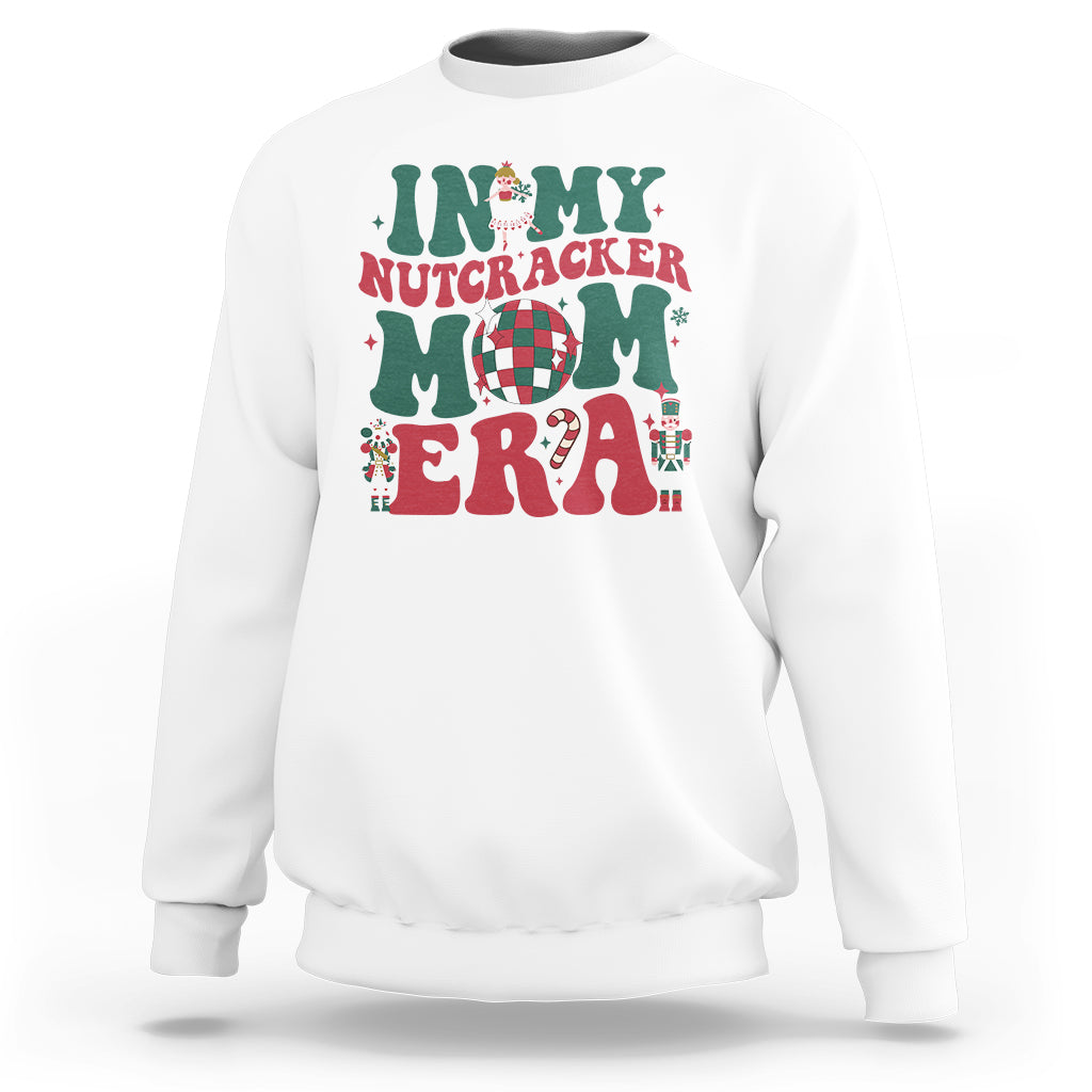 Christmas Nutcracker Sweatshirt In My Nutcracker Mom Era Groovy Doll Xmas Mama - Wonder Print Shop