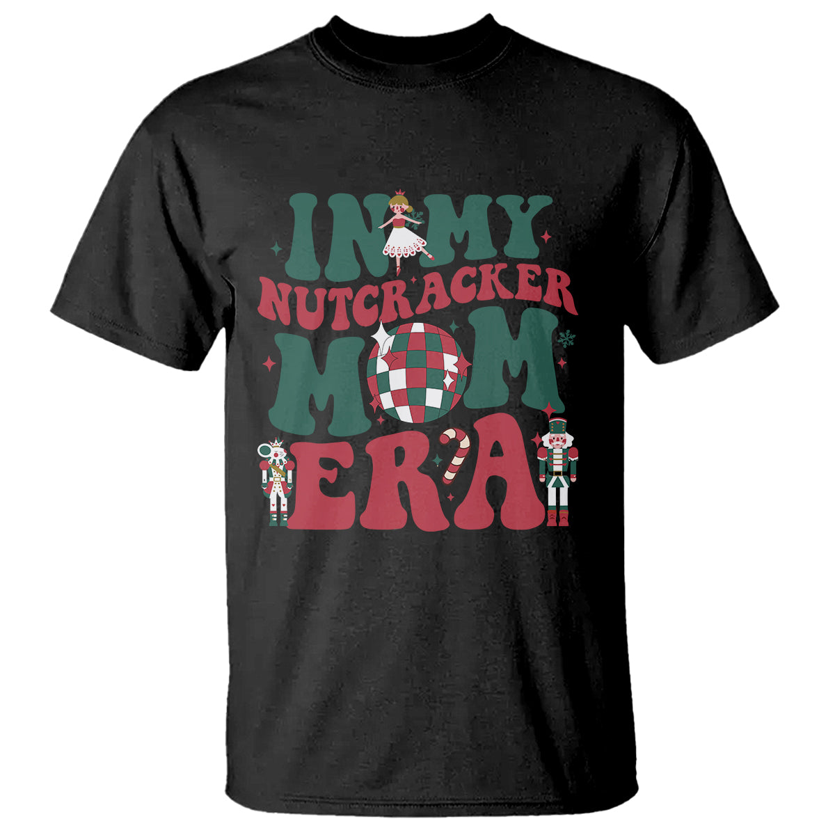 Christmas Nutcracker T Shirt In My Nutcracker Mom Era Groovy Doll Xmas Mama - Wonder Print Shop