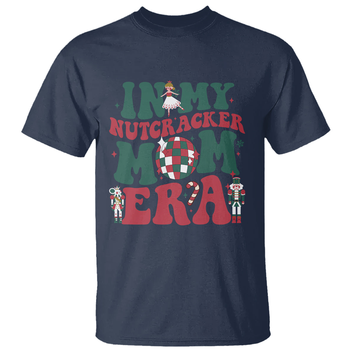 Christmas Nutcracker T Shirt In My Nutcracker Mom Era Groovy Doll Xmas Mama - Wonder Print Shop
