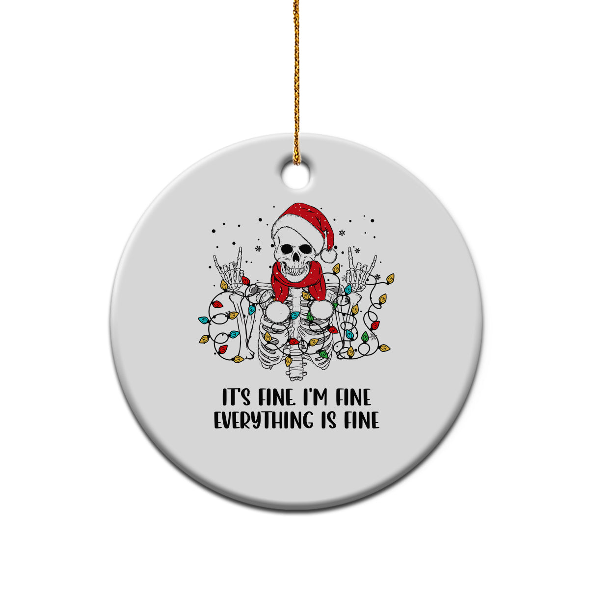 Skeleton Christmas Ceramic Ornament It's Fine I'm Fine Everything Is Fine Xmas Light Funny Xmas Vibe - Wonder Print Shop