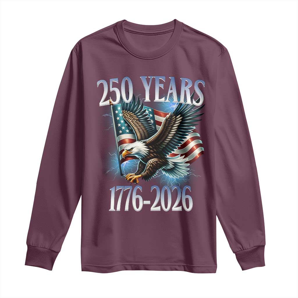 250 Years of American Freedom Long Sleeve Shirt Bald Eagle USA Flag 1776 to 2026 Patriotic - Wonder Print Shop