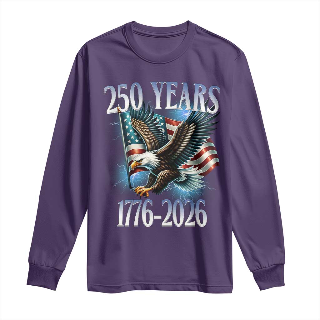 250 Years of American Freedom Long Sleeve Shirt Bald Eagle USA Flag 1776 to 2026 Patriotic - Wonder Print Shop