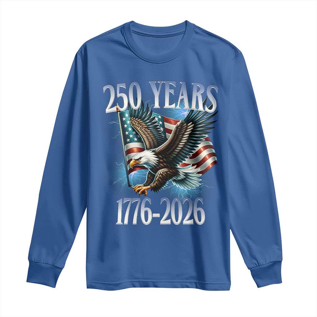 250 Years of American Freedom Long Sleeve Shirt Bald Eagle USA Flag 1776 to 2026 Patriotic - Wonder Print Shop