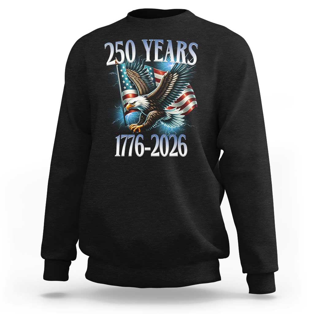 250 Years of American Freedom Sweatshirt Bald Eagle USA Flag 1776 to 2026 Patriotic - Wonder Print Shop