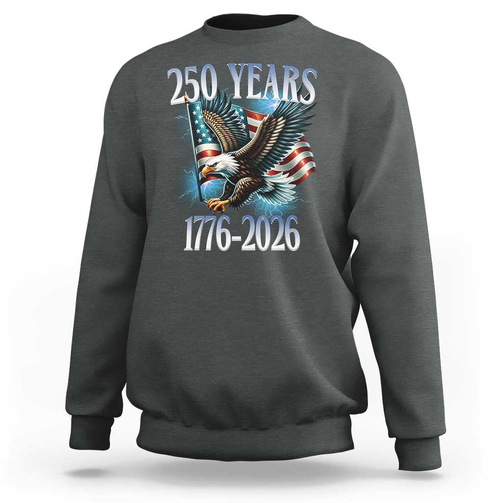 250 Years of American Freedom Sweatshirt Bald Eagle USA Flag 1776 to 2026 Patriotic - Wonder Print Shop
