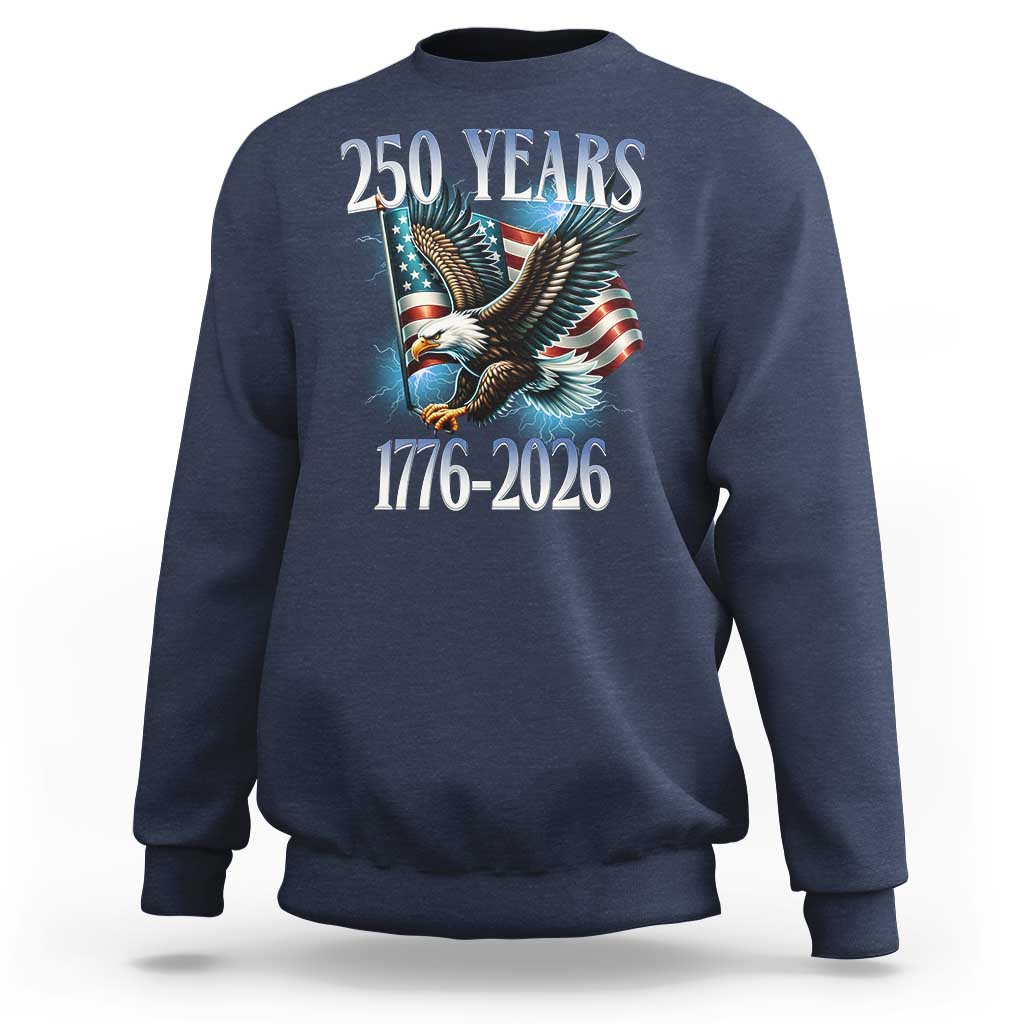 250 Years of American Freedom Sweatshirt Bald Eagle USA Flag 1776 to 2026 Patriotic - Wonder Print Shop