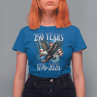 250 Years of American Freedom T Shirt For Women Bald Eagle USA Flag 1776 to 2026 Patriotic - Wonder Print Shop