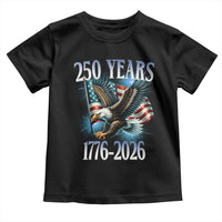 250 Years of American Freedom Toddler T Shirt Bald Eagle USA Flag 1776 to 2026 Patriotic - Wonder Print Shop