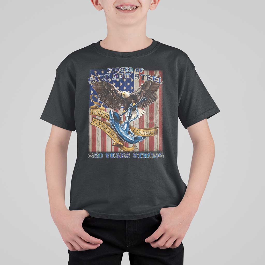 Military Navy 250th Anniversary T Shirt For Kid Forged of Salt and Steel Patriotic Eagle Anchor American Flag - Wonder Print Shop