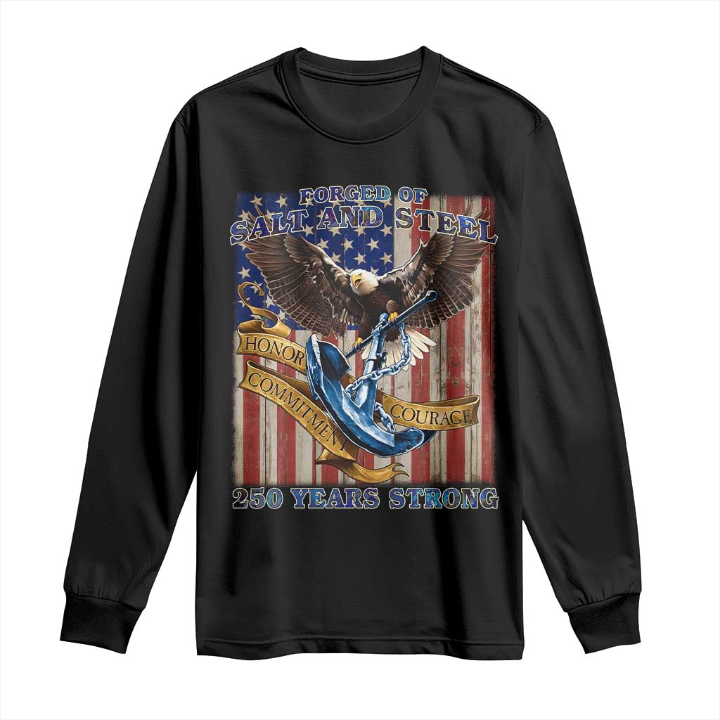 Military Navy 250th Anniversary Long Sleeve Shirt Forged of Salt and Steel Patriotic Eagle Anchor American Flag - Wonder Print Shop