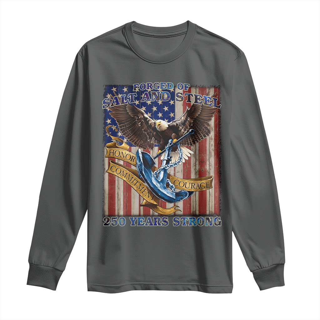 Military Navy 250th Anniversary Long Sleeve Shirt Forged of Salt and Steel Patriotic Eagle Anchor American Flag - Wonder Print Shop