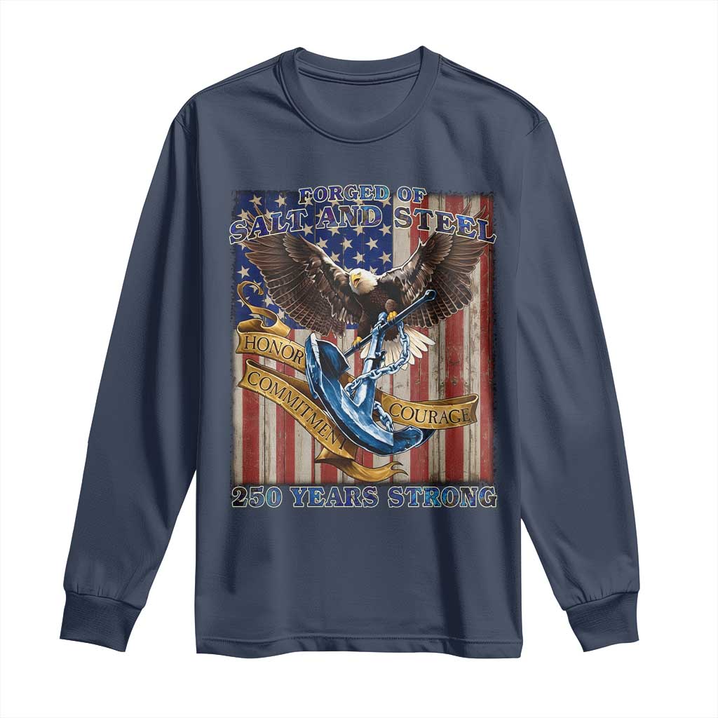 Military Navy 250th Anniversary Long Sleeve Shirt Forged of Salt and Steel Patriotic Eagle Anchor American Flag - Wonder Print Shop