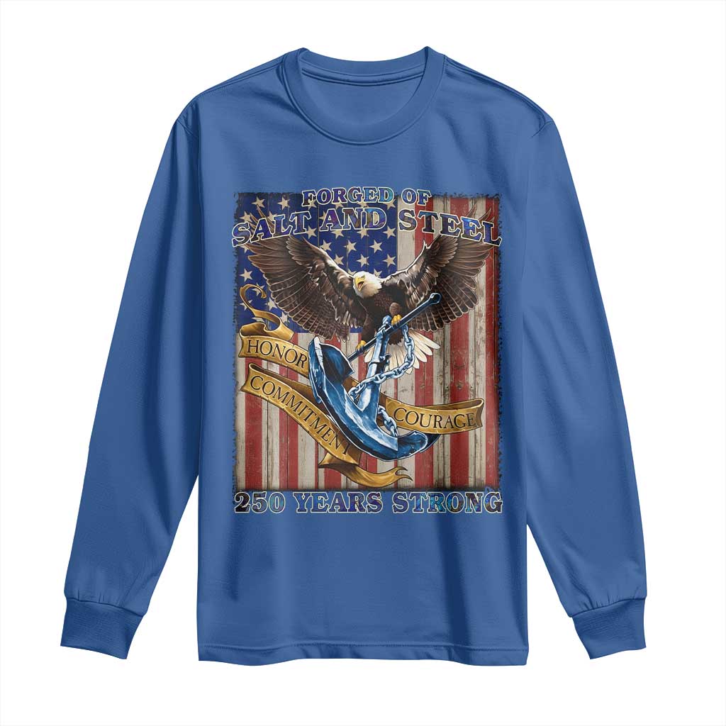 Military Navy 250th Anniversary Long Sleeve Shirt Forged of Salt and Steel Patriotic Eagle Anchor American Flag - Wonder Print Shop
