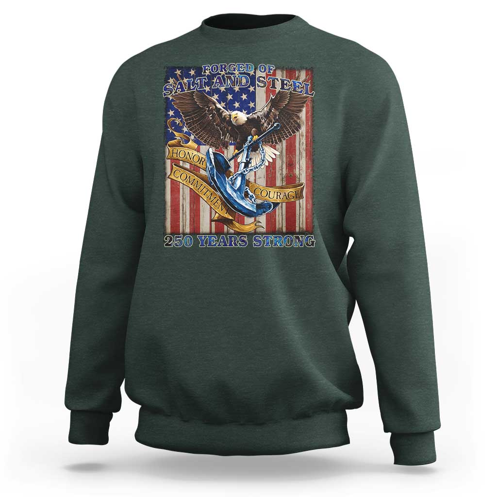 Military Navy 250th Anniversary Sweatshirt Forged of Salt and Steel Patriotic Eagle Anchor American Flag - Wonder Print Shop