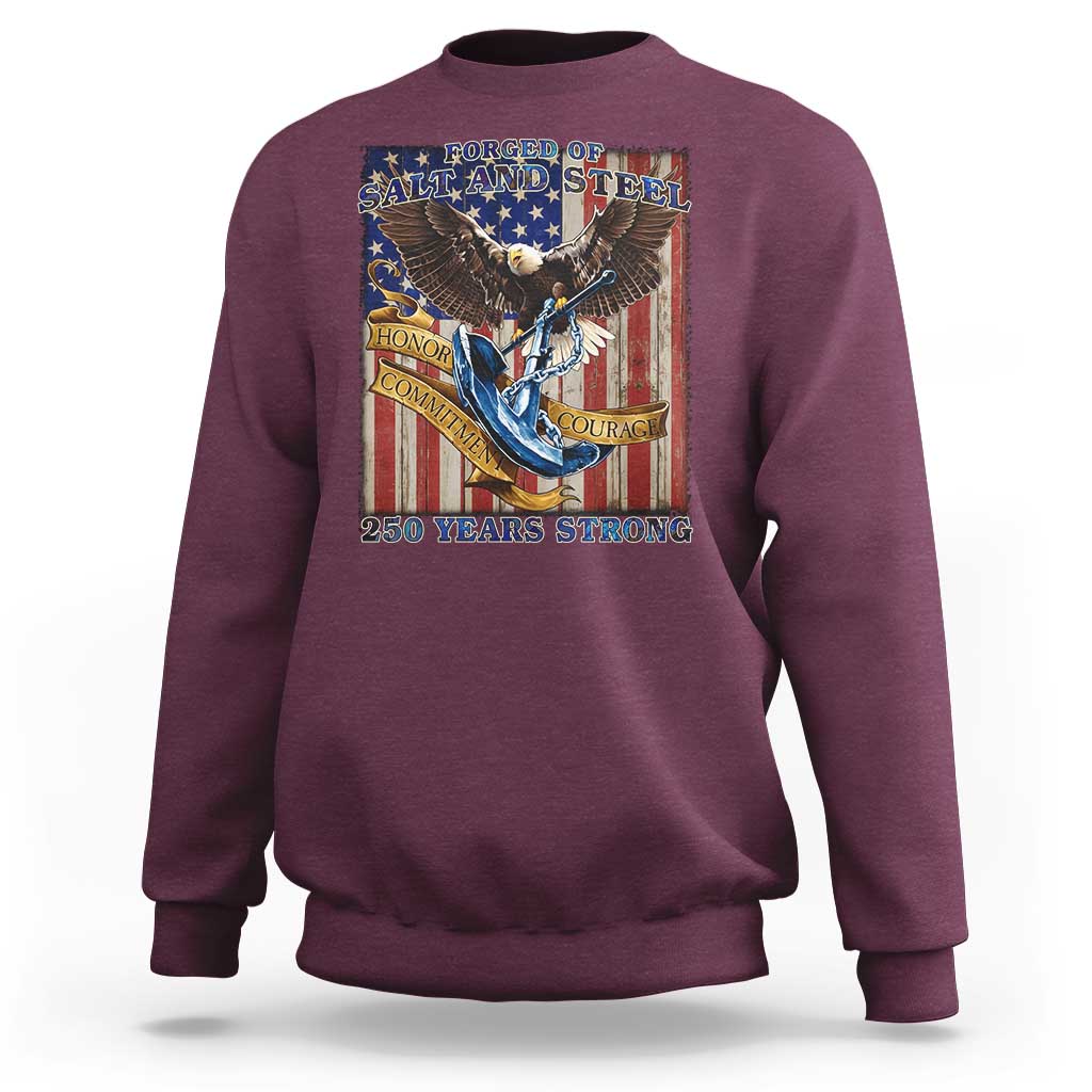 Military Navy 250th Anniversary Sweatshirt Forged of Salt and Steel Patriotic Eagle Anchor American Flag - Wonder Print Shop
