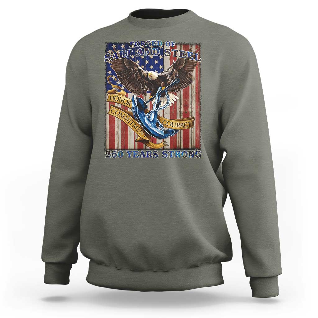 Military Navy 250th Anniversary Sweatshirt Forged of Salt and Steel Patriotic Eagle Anchor American Flag - Wonder Print Shop