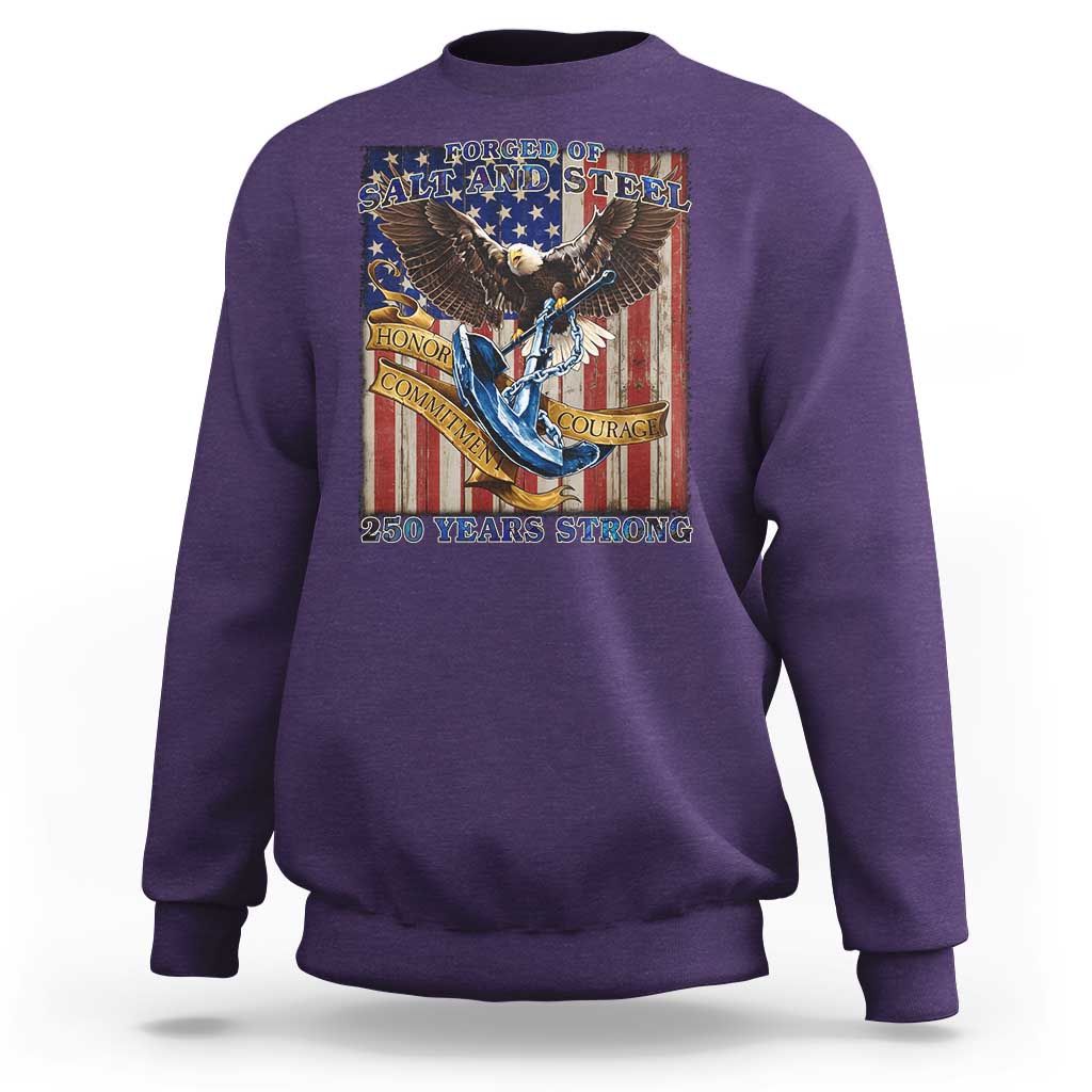 Military Navy 250th Anniversary Sweatshirt Forged of Salt and Steel Patriotic Eagle Anchor American Flag - Wonder Print Shop