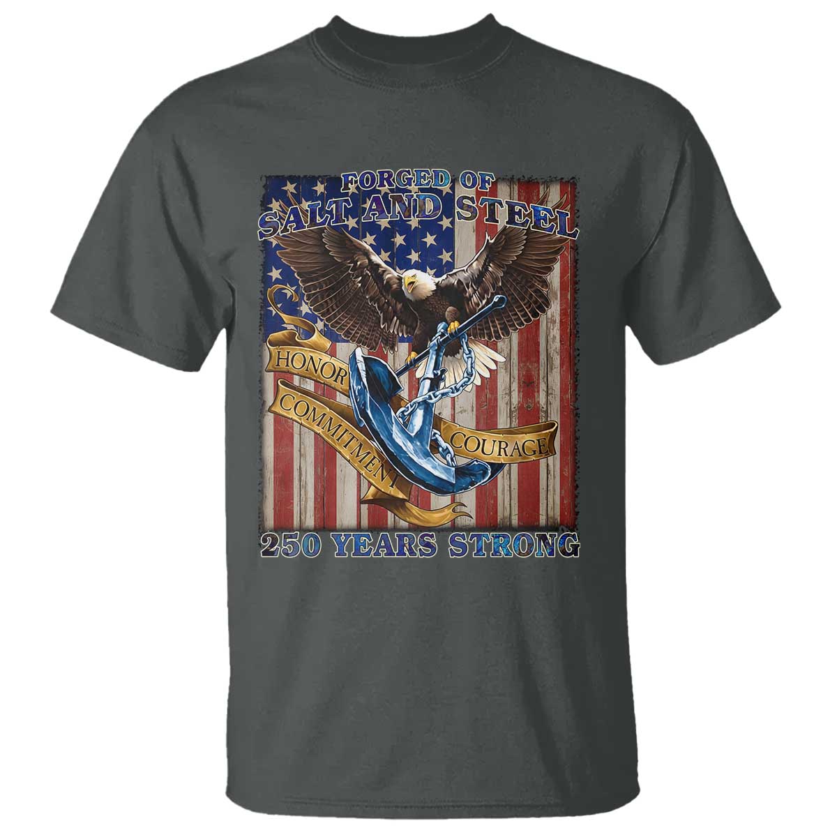 Military Navy 250th Anniversary T Shirt Forged of Salt and Steel Patriotic Eagle Anchor American Flag - Wonder Print Shop