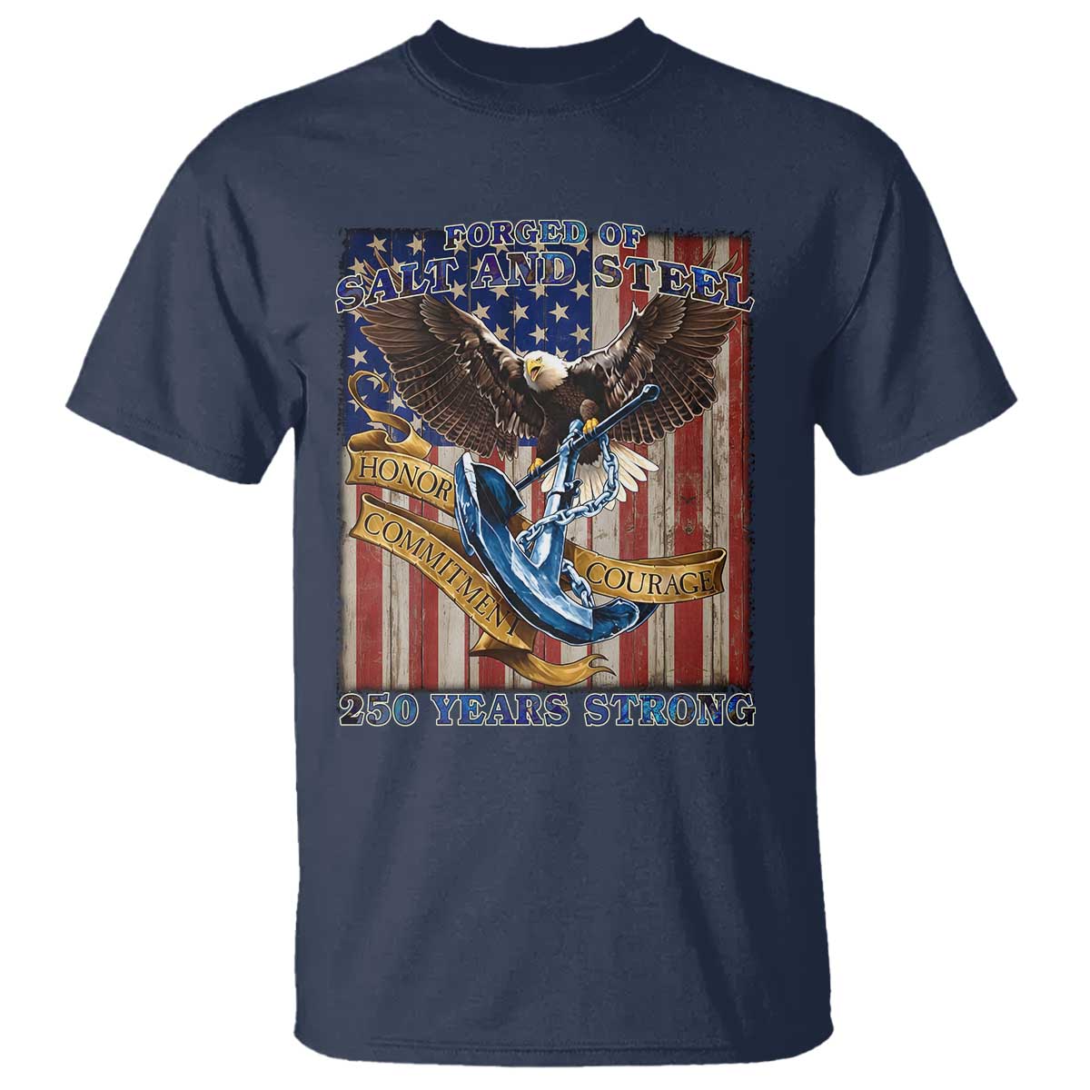 Military Navy 250th Anniversary T Shirt Forged of Salt and Steel Patriotic Eagle Anchor American Flag - Wonder Print Shop