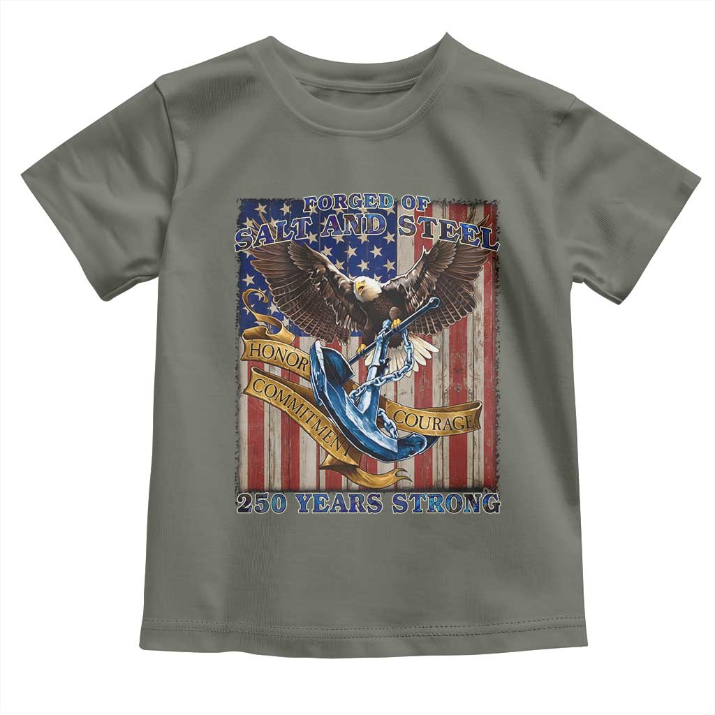 Military Navy 250th Anniversary Toddler T Shirt Forged of Salt and Steel Patriotic Eagle Anchor American Flag - Wonder Print Shop