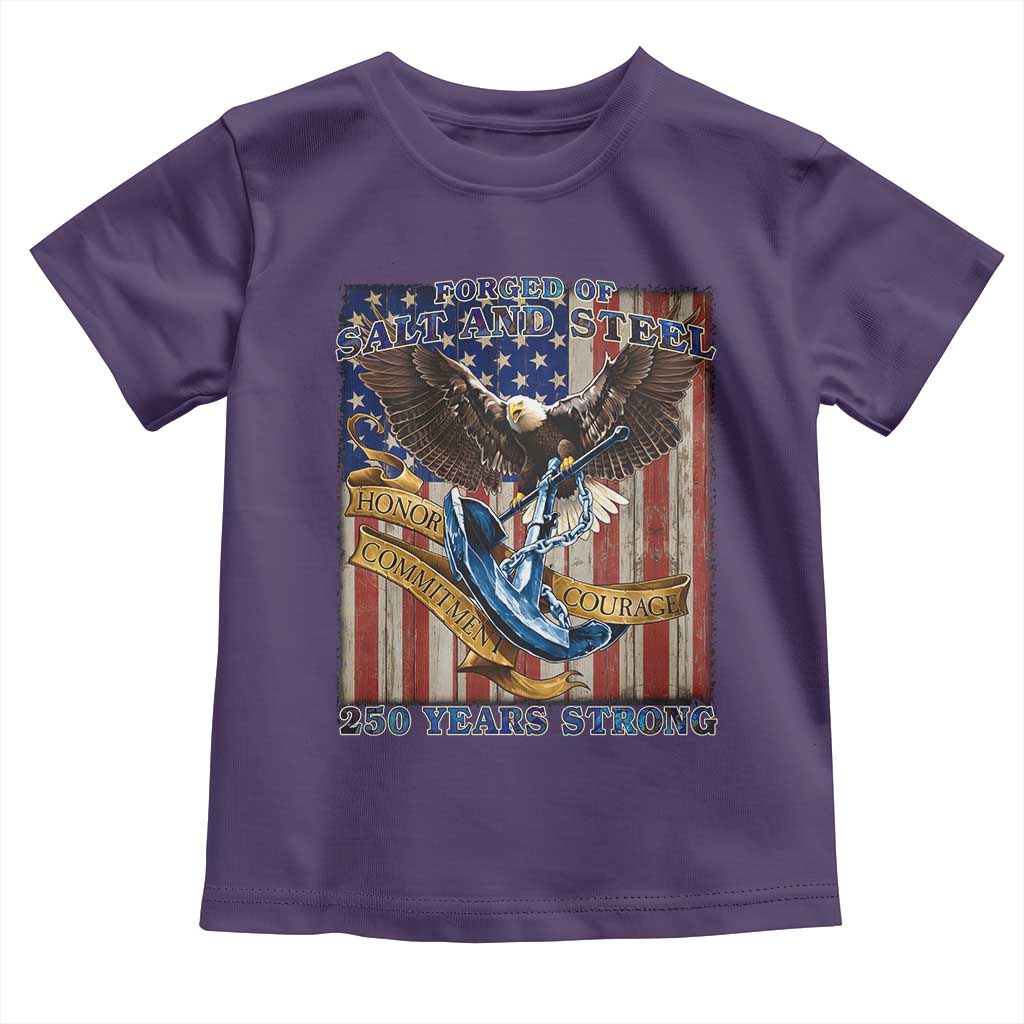 Military Navy 250th Anniversary Toddler T Shirt Forged of Salt and Steel Patriotic Eagle Anchor American Flag - Wonder Print Shop