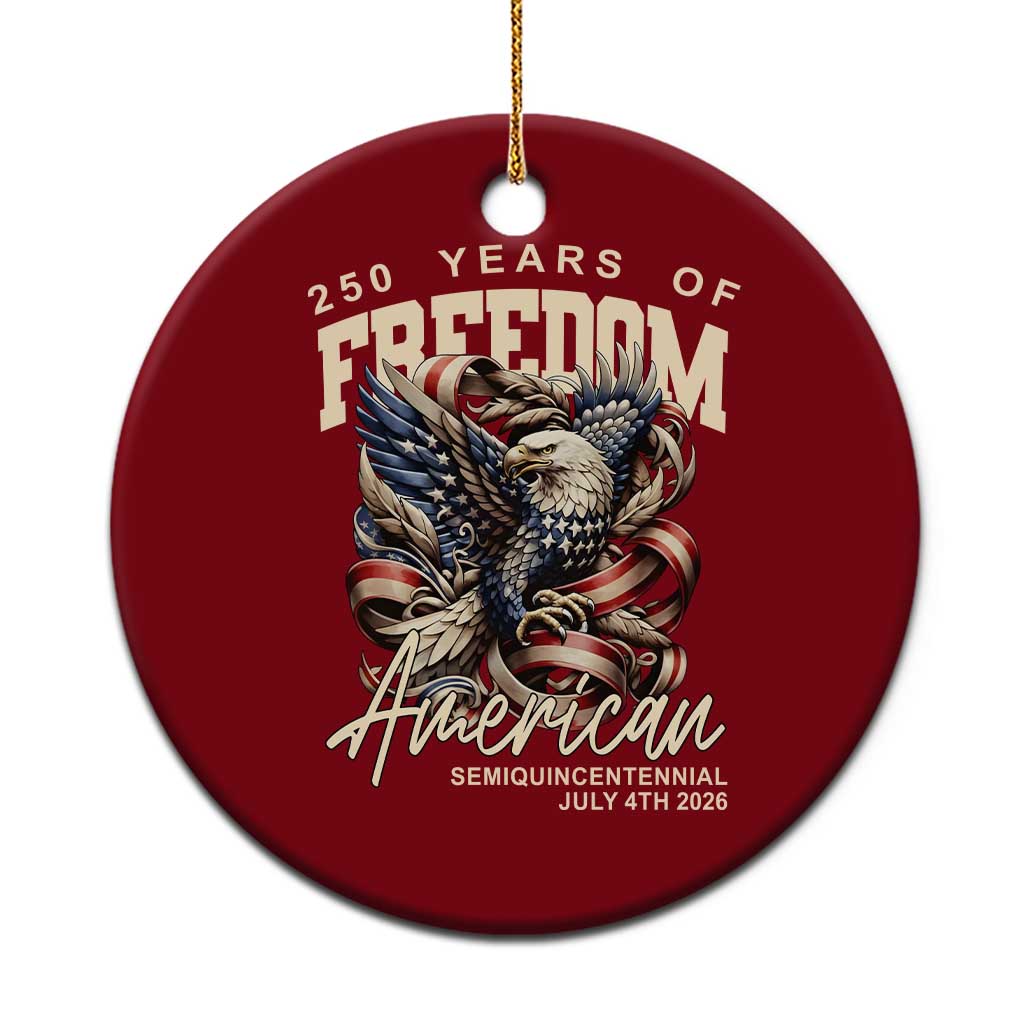 250 Years of Freedom Eagle Ceramic Ornament US 250th Anniversary American Semiquincentennial 2026 Patriotic - Wonder Print Shop
