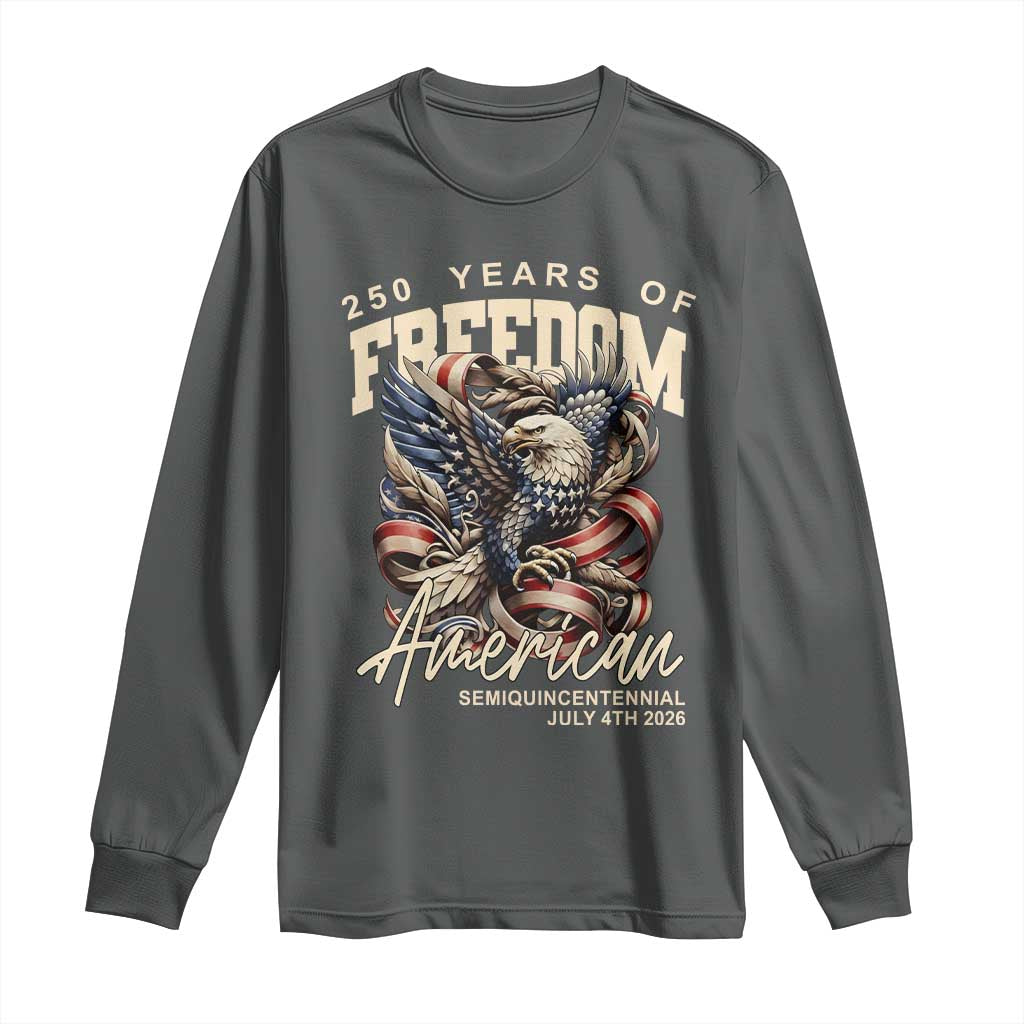 250 Years of Freedom Eagle Long Sleeve Shirt US 250th Anniversary American Semiquincentennial 2026 Patriotic - Wonder Print Shop