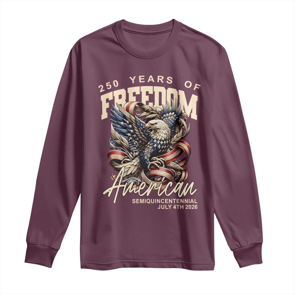 250 Years of Freedom Eagle Long Sleeve Shirt US 250th Anniversary American Semiquincentennial 2026 Patriotic - Wonder Print Shop
