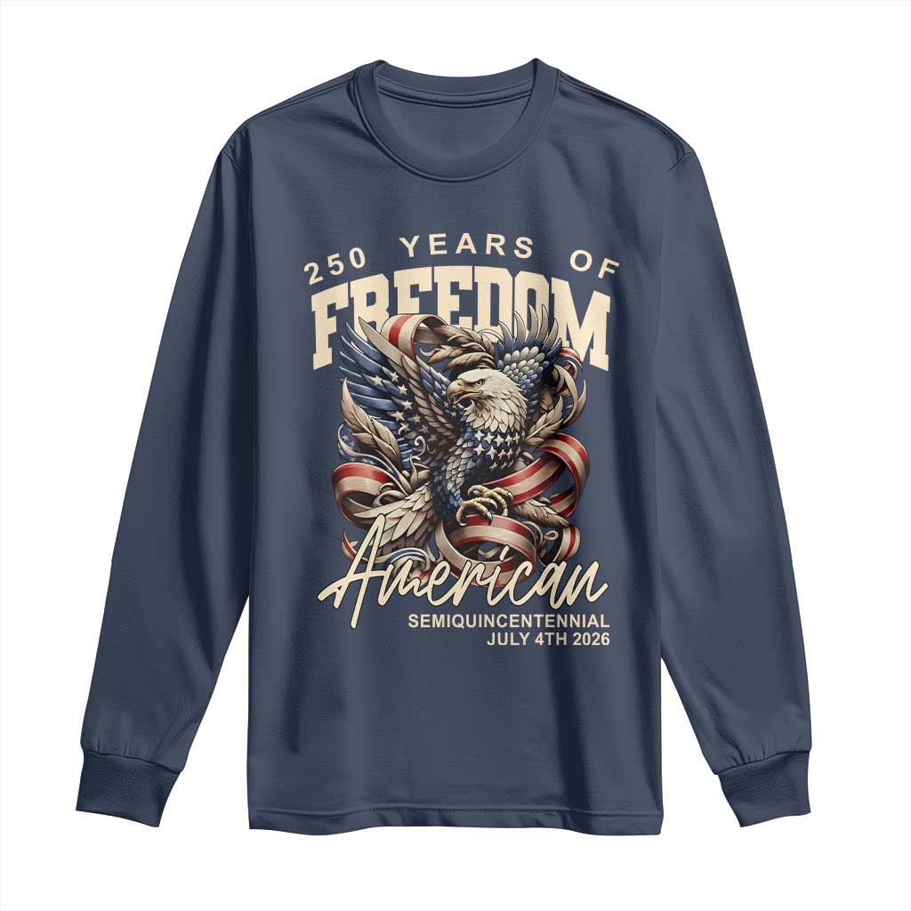 250 Years of Freedom Eagle Long Sleeve Shirt US 250th Anniversary American Semiquincentennial 2026 Patriotic - Wonder Print Shop