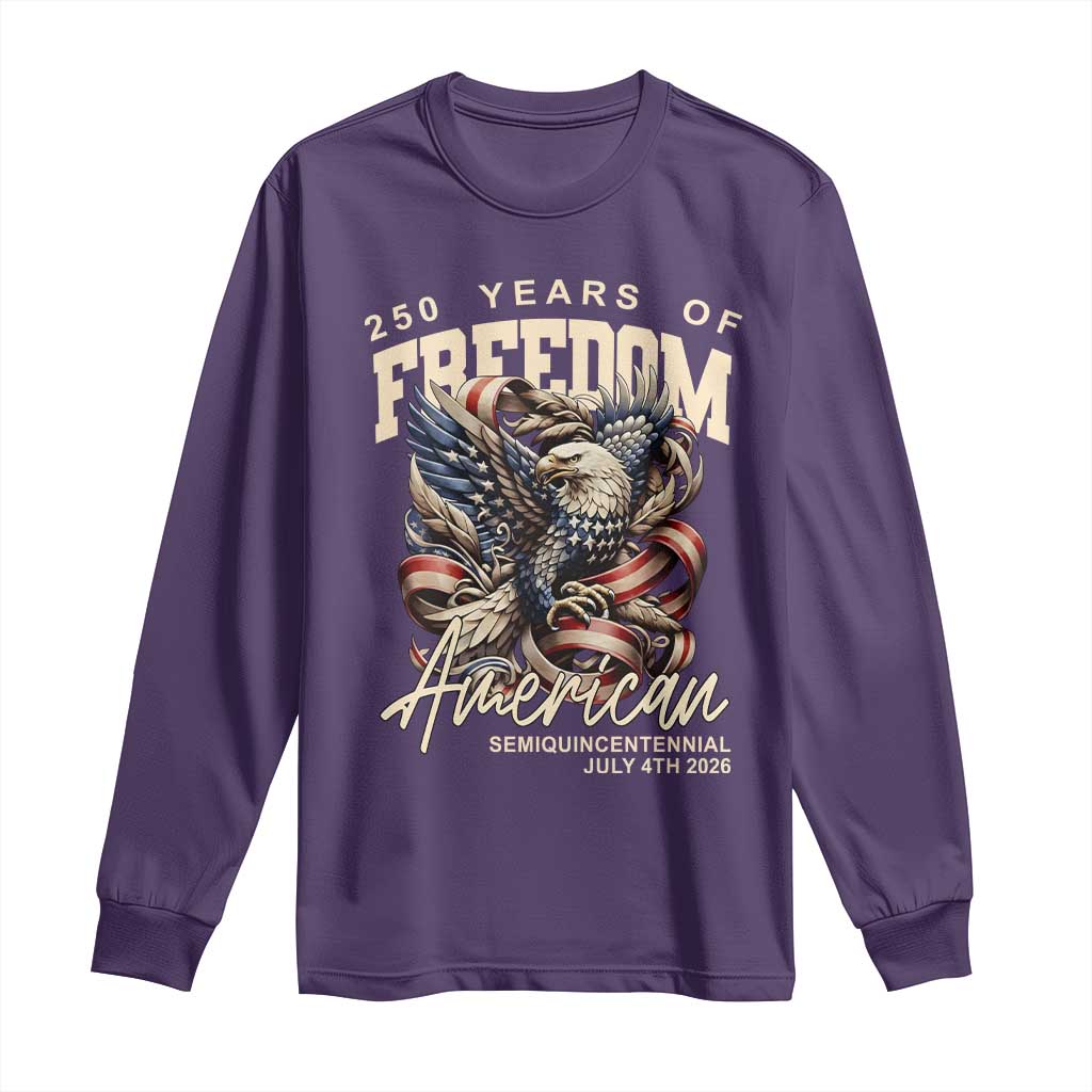 250 Years of Freedom Eagle Long Sleeve Shirt US 250th Anniversary American Semiquincentennial 2026 Patriotic - Wonder Print Shop