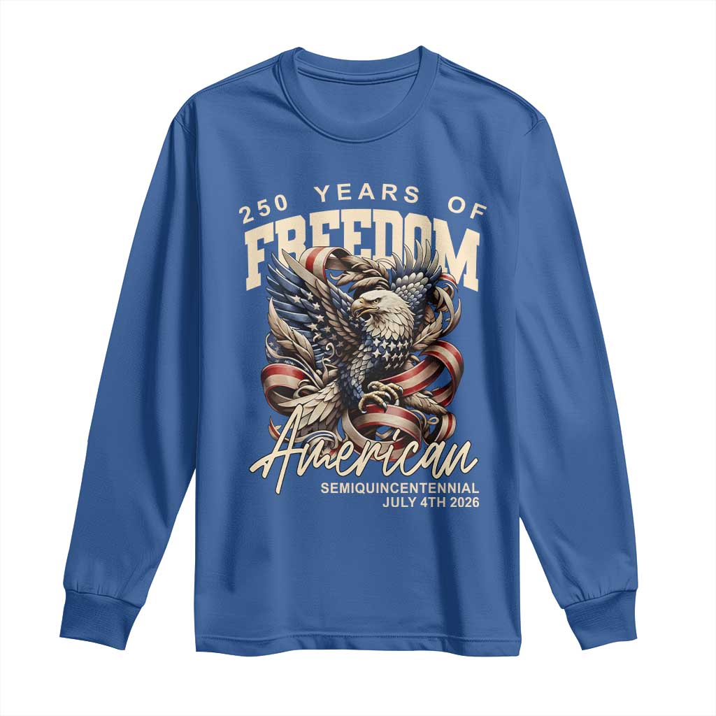 250 Years of Freedom Eagle Long Sleeve Shirt US 250th Anniversary American Semiquincentennial 2026 Patriotic - Wonder Print Shop