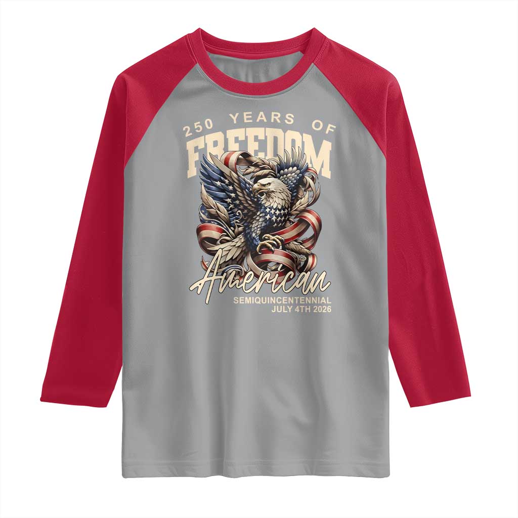 250 Years of Freedom Eagle Raglan Shirt US 250th Anniversary American Semiquincentennial 2026 Patriotic - Wonder Print Shop