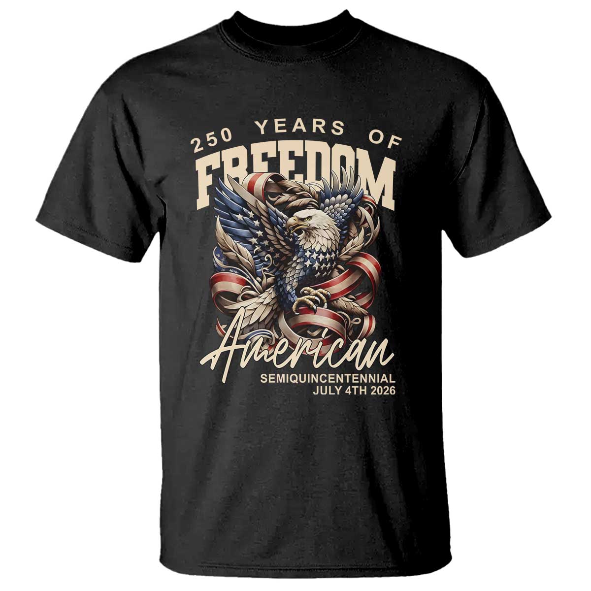 250 Years of Freedom Eagle T Shirt US 250th Anniversary American Semiquincentennial 2026 Patriotic - Wonder Print Shop