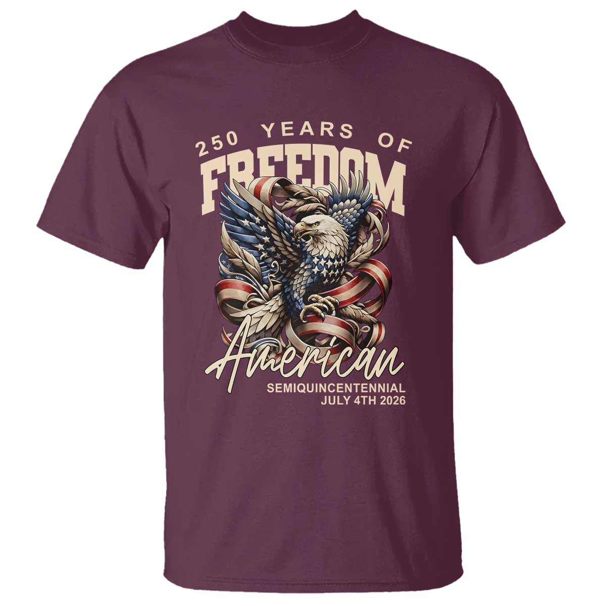 250 Years of Freedom Eagle T Shirt US 250th Anniversary American Semiquincentennial 2026 Patriotic - Wonder Print Shop