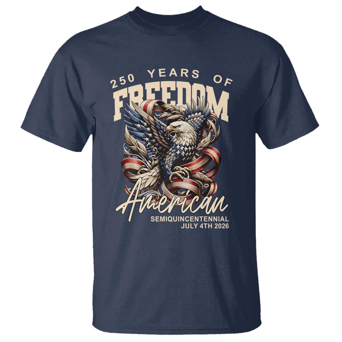 250 Years of Freedom Eagle T Shirt US 250th Anniversary American Semiquincentennial 2026 Patriotic - Wonder Print Shop