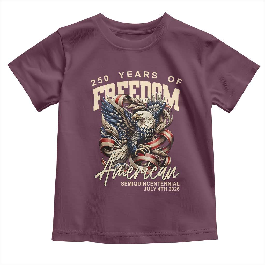 250 Years of Freedom Eagle Toddler T Shirt US 250th Anniversary American Semiquincentennial 2026 Patriotic - Wonder Print Shop