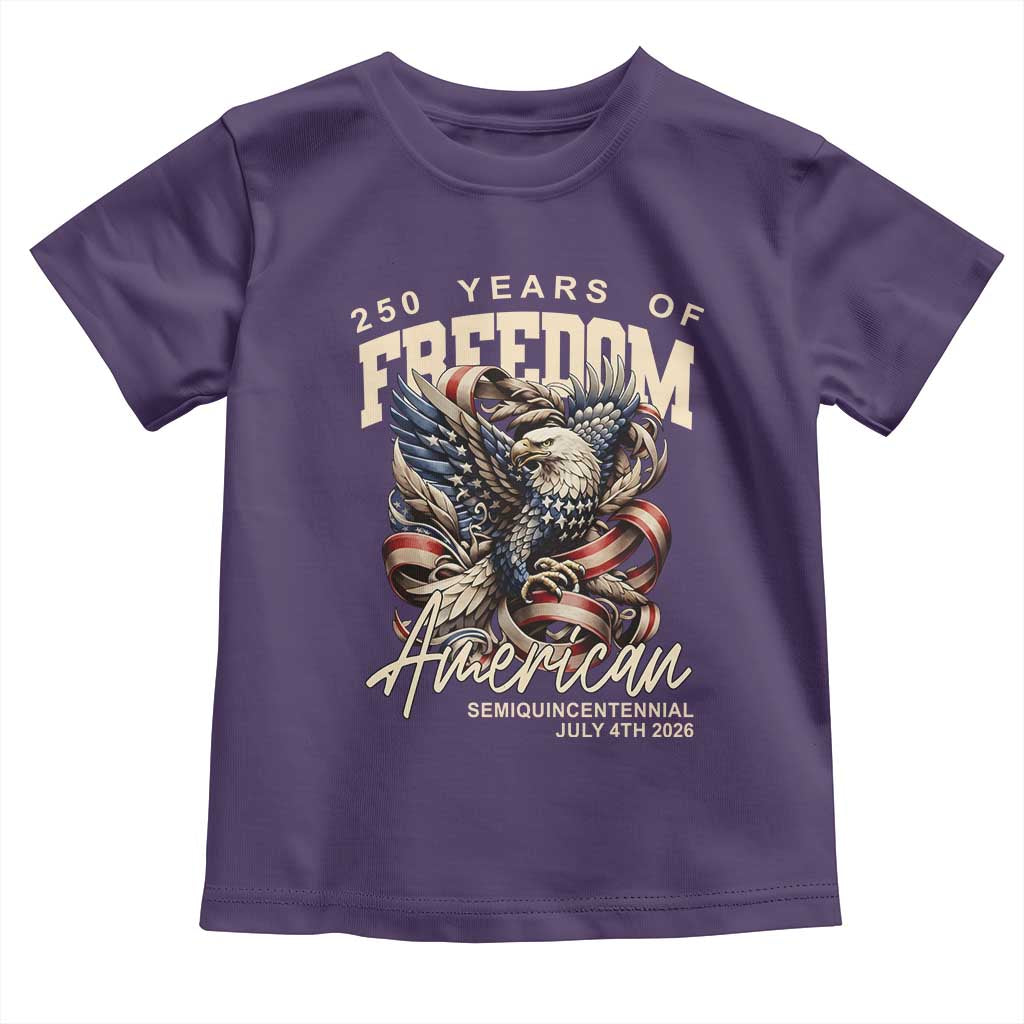 250 Years of Freedom Eagle Toddler T Shirt US 250th Anniversary American Semiquincentennial 2026 Patriotic - Wonder Print Shop