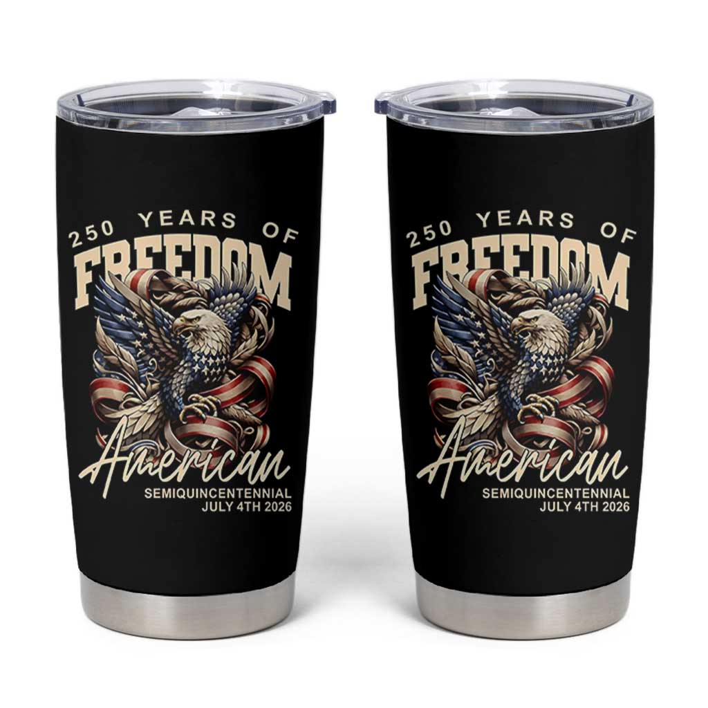 250 Years of Freedom Eagle Tumbler Cup US 250th Anniversary American Semiquincentennial 2026 Patriotic - Wonder Print Shop