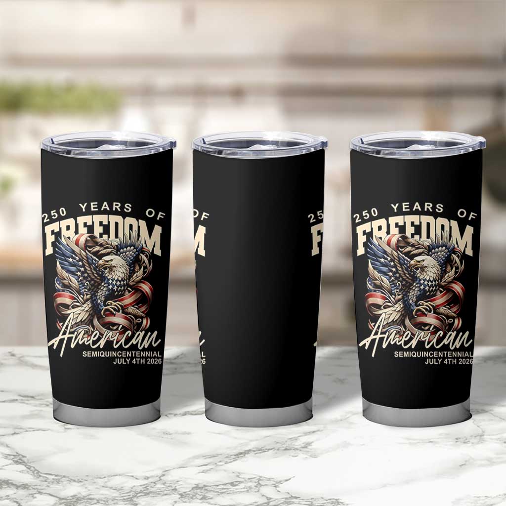 250 Years of Freedom Eagle Tumbler Cup US 250th Anniversary American Semiquincentennial 2026 Patriotic - Wonder Print Shop